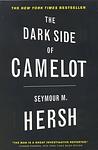 Cover of 'The Dark Side Of Camelot' by Seymour M. Hersh