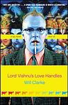 Cover of 'Lord Vishnu's Love Handles' by Will        Clarke