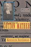 Cover of 'The Life and Times of Cotton Mather' by Kenneth Silverman