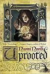 Cover of 'Uprooted' by Naomi Novik