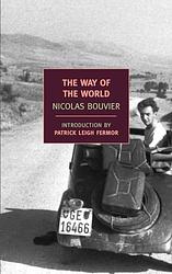 Cover of 'The Way Of The World' by Nicolas Bouvier
