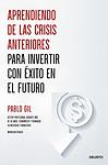 Cover of 'Aprendiendo De Las Crisis Anteriores Para Invertir Con éxito En El Futuro' by Pablo Gil