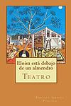 Cover of 'Eloísa Está Debajo De Un Almendro' by Enrique Jardiel Poncela