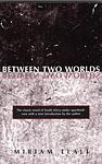Cover of 'Between Two Worlds' by Miriam Tlali