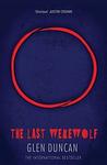Cover of 'The Last Werewolf' by Glen Duncan