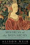 Cover of 'Mistress Of The Monarchy' by Alison Weir