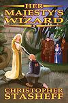 Cover of 'Her Majesty's Wizard' by Christopher Stasheff