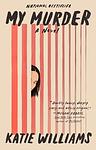 Cover of 'My Murder' by Katie Williams