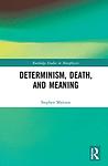 Cover of 'Determinism, Death, And Meaning' by Stephen Maitzen