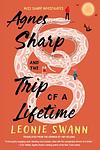 Cover of 'Agnes Sharp And The Trip Of A Lifetime' by Leonie Swann