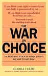 Cover of 'The War On Choice' by Gloria Feldt