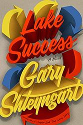 Cover of 'Lake Success' by Gary Shteyngart
