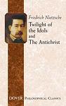 Cover of 'The Twilight of the Idols and The Antichrist' by Friedrich Nietzsche