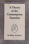 Cover of 'A Theory Of The Consumption Function' by Milton Friedman