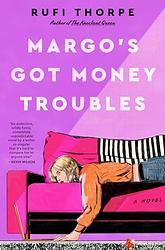 Cover of 'Margo's Got Money Troubles' by Rufi Thorpe