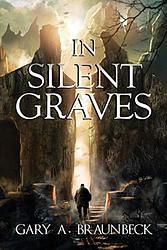 Cover of 'In Silent Graves' by Gary A. Braunbeck