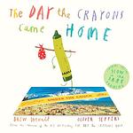 Cover of 'The Day The Crayons Came Home' by Drew Daywalt