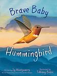 Cover of 'Brave Baby Hummingbird' by Sy Montgomery