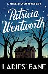 Cover of 'Ladies' Bane' by Patricia Wentworth