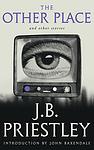 Cover of 'The Other Place And Other Stories' by J. B. Priestley