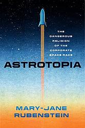 Cover of 'Astrotopia' by Mary-Jane Rubenstein