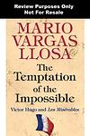 Cover of 'The Temptation Of The Impossible' by Mario Vargas Llosa