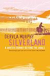 Cover of 'Silverland' by Dervla Murphy