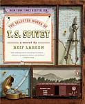 Cover of 'The Selected Works Of T.S. Spivet' by Reif Larsen