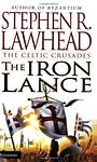 Cover of 'The Iron Lance' by Stephen R. Lawhead