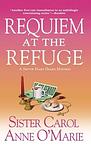 Cover of 'Requiem At The Refuge' by Carol Anne O'Marie