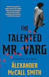 Cover of 'The Talented Mr. Varg' by Alexander McCall Smith