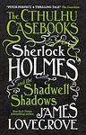 Cover of 'Sherlock Holmes And The Shadwell Shadows' by James Lovegrove