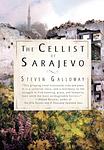 Cover of 'The Cellist Of Sarajevo' by Steven Galloway