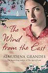 Cover of 'The Wind From The East' by Almudena Grandes