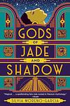 Cover of 'Gods Of Jade And Shadow' by Silvia Moreno-Garcia