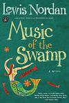 Cover of 'Music Of The Swamp' by Lewis Nordan