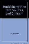 Cover of 'Huckleberry Finn Text, Sources, and Criticism by Kenneth S. Lynn' by Kenneth S. Lynn