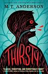 Cover of 'Thirsty' by M. T. Anderson