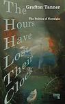Cover of 'The Hours Have Lost Their Clock' by Grafton Tanner