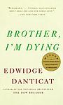 Cover of 'Brother, I'm Dying' by Edwidge Danticat