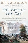 Cover of 'The Fate Of The Day' by Rick Atkinson