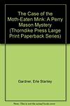 Cover of 'The Case Of The Moth Eaten Mink' by Erle Stanley Gardner