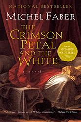 Cover of 'The Crimson Petal And The White' by Michel Faber