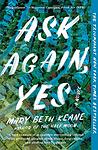 Cover of 'Ask Again, Yes' by Mary Beth Keane