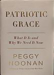 Cover of 'Patriotic Grace' by Peggy Noonan