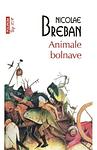 Cover of 'Animale Bolnave' by Nicolae Breban
