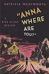 Cover of 'Anna, Where Are You' by Patricia Wentworth