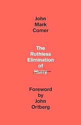 Cover of 'The Ruthless Elimination Of Hurry' by John Mark Comer