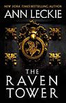 Cover of 'The Raven Tower' by Ann Leckie
