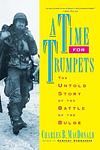 Cover of 'A Time For Trumpets' by Charles B. MacDonald
